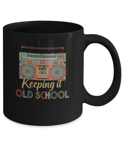 Keeping It Old School Retro Vintage Music 80s 90s Mug-Coffee Mug-11oz Mug-Black