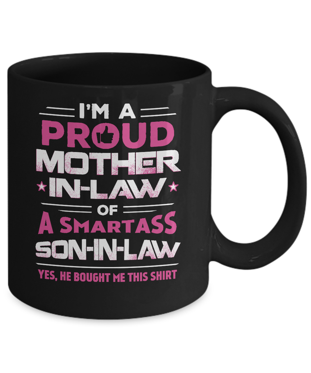 Proud Mother-In-Law Of A Smartass Son-In-Law Mug-Coffee Mug-11oz Mug-Black
