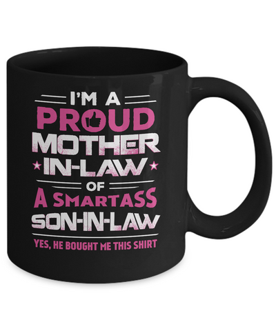 Proud Mother-In-Law Of A Smartass Son-In-Law Mug-Coffee Mug-11oz Mug-Black