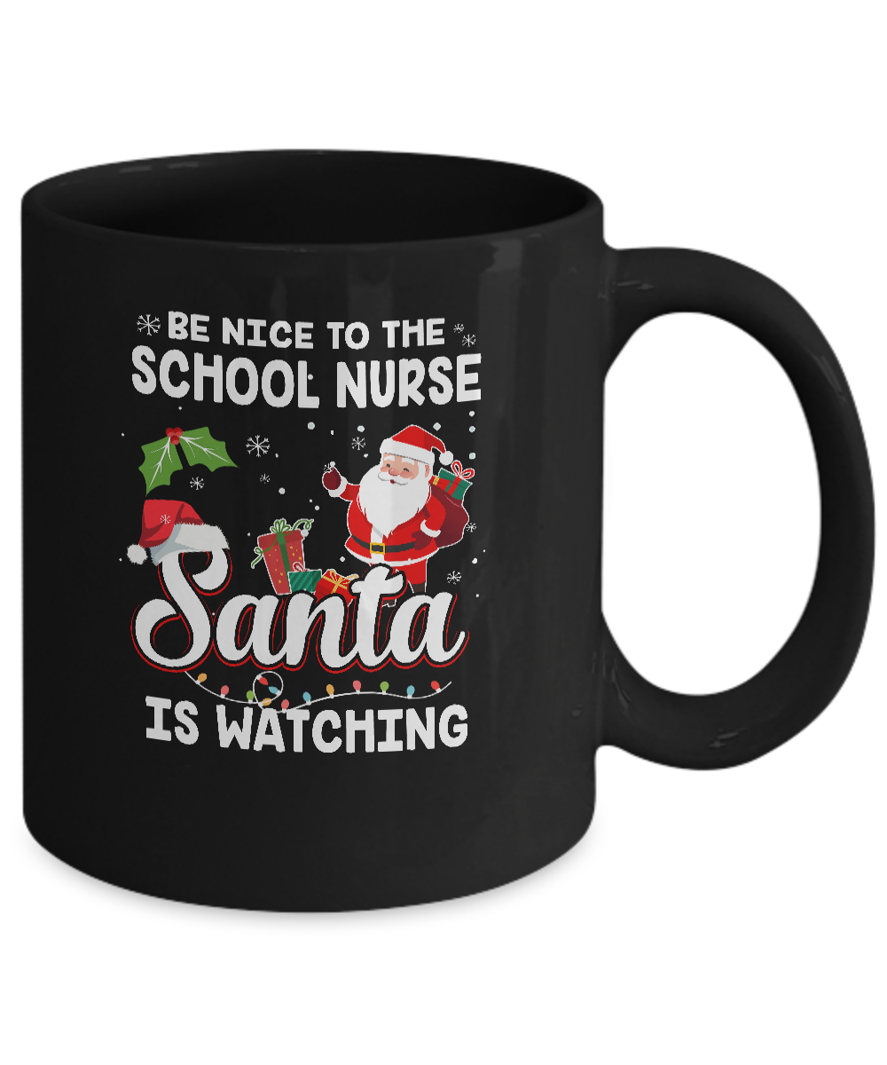 Be Nice To The School Nurse Santa Is Watching Mug-Coffee Mug-11oz Mug-Black