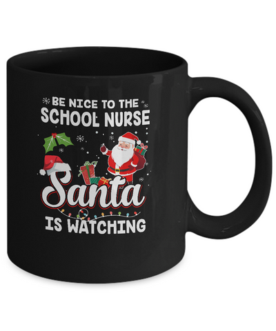 Be Nice To The School Nurse Santa Is Watching Mug-Coffee Mug-11oz Mug-Black