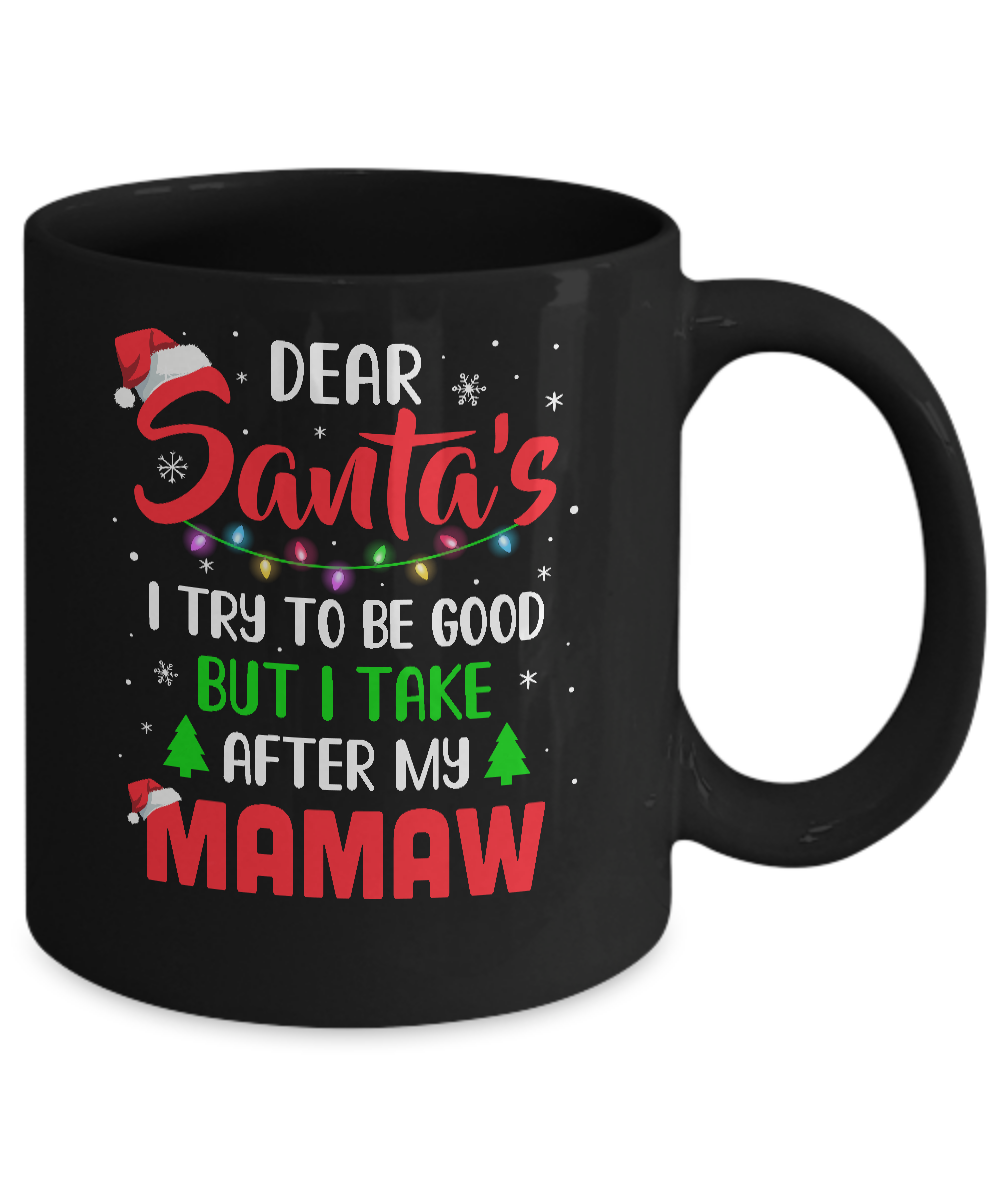 Dear Santa I Tried To Be Good But My Mamaw Christmas Kids Mug-Coffee Mug-11oz Mug-Black