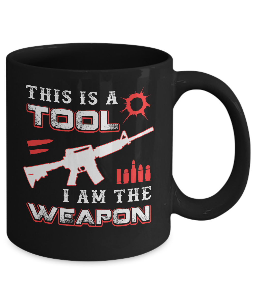 Rifle Gun This Is A Tool I Am The Weapon Mug-Coffee Mug-11oz Mug-Black
