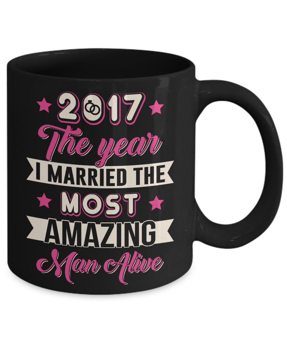 2017 The Year I Married The Most Amazing Man Alive Mug-Coffee Mug-11oz Mug-Black