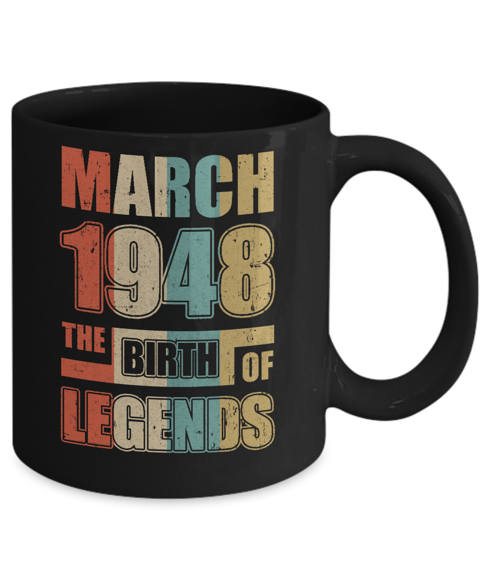 Vintage Retro March 1948 Birth Of Legends 73th Birthday Mug-Coffee Mug-11oz Mug-Black