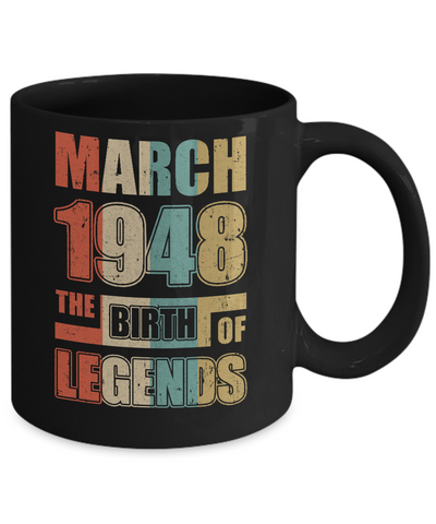 Vintage Retro March 1948 Birth Of Legends 73th Birthday Mug-Coffee Mug-11oz Mug-Black