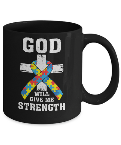 God Will Give Me Strength Autism Awareness Ribbon Mug-Coffee Mug-11oz Mug-Black