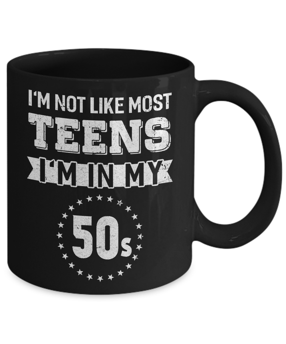 Vintage I'm Not Like Most Teens I'm In My 50s Birthday Mug-Coffee Mug-11oz Mug-Black