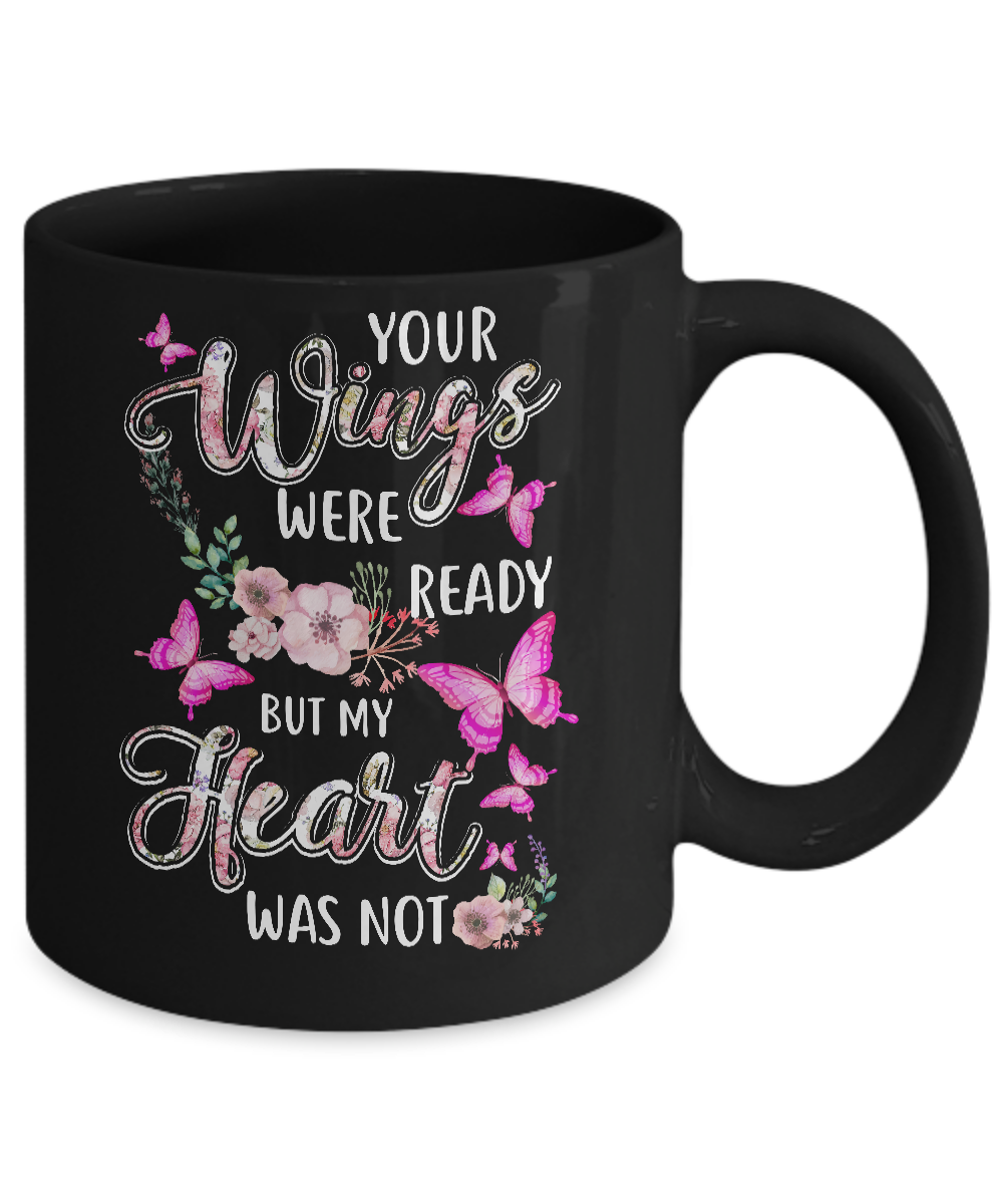 Your Wings Were Ready But My Heart Was Not Butterfly Mug-Coffee Mug-11oz Mug-Black