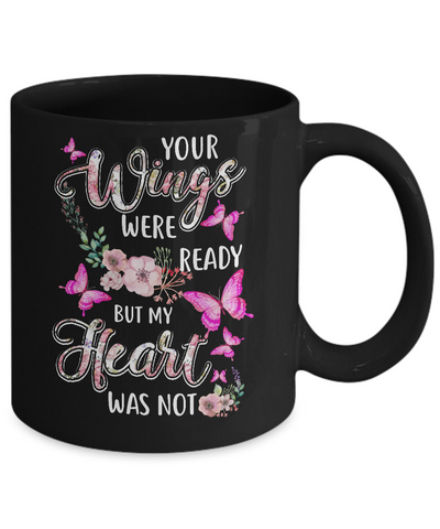Your Wings Were Ready But My Heart Was Not Butterfly Mug-Coffee Mug-11oz Mug-Black