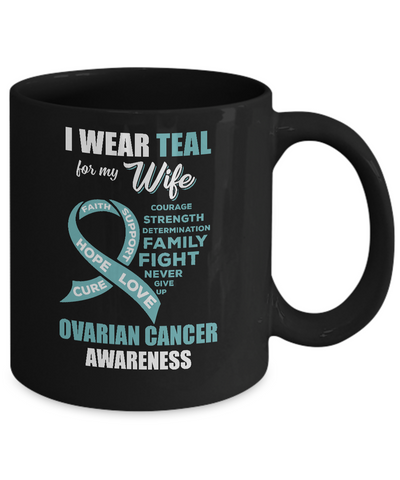 I Wear Teal For My Wife Ovarian Cancer Awareness Mug-Coffee Mug-11oz Mug-Black