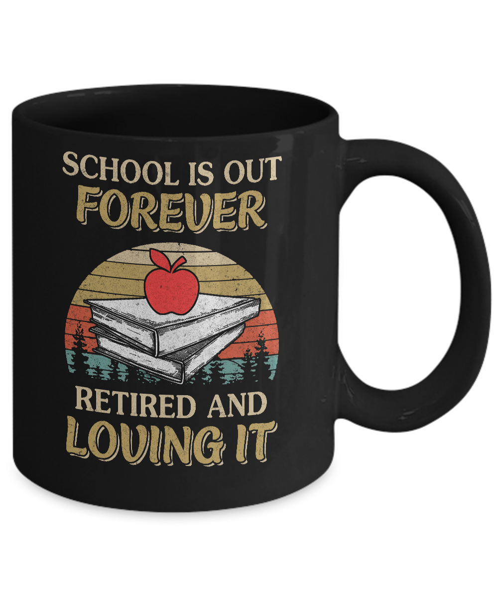 Vintage School Is Out Forever Retired And Love It Mug-Coffee Mug-11oz Mug-Black