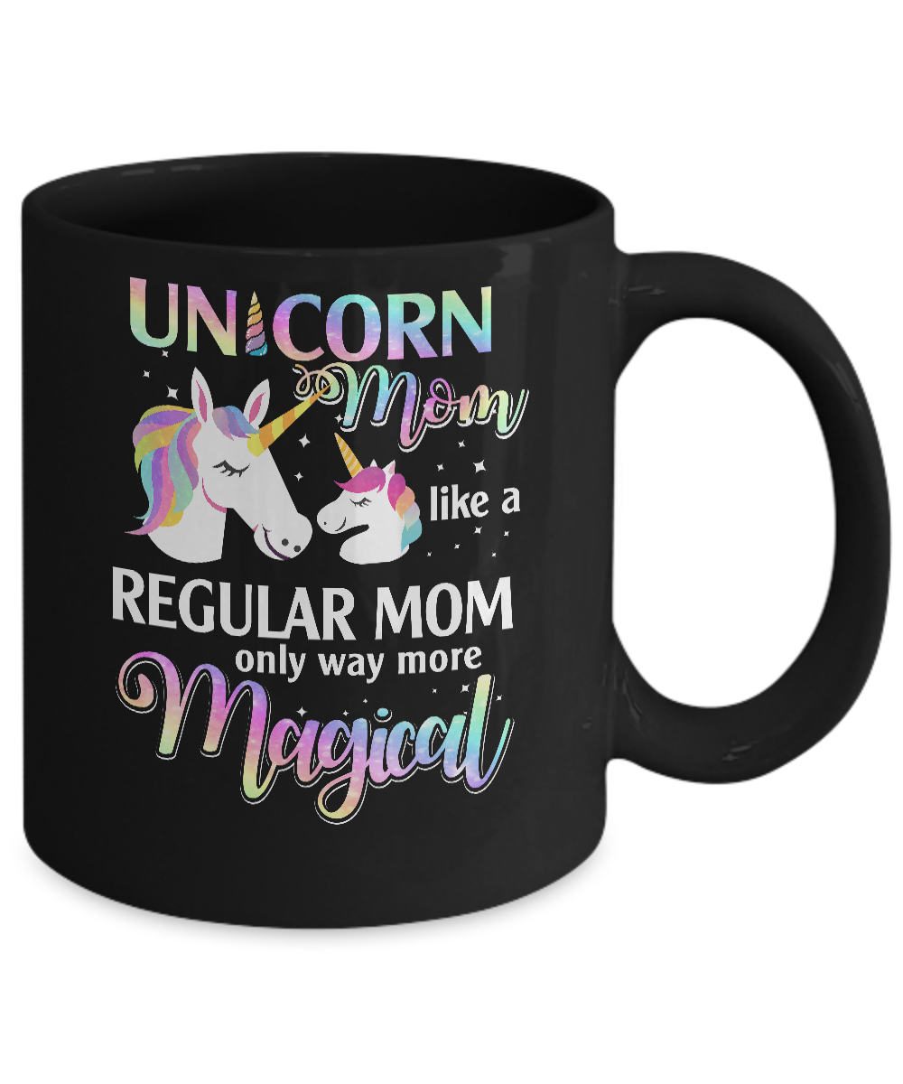 Mamacorn Unicorn Mom Like A Regular Mom Magical Mug-Coffee Mug-11oz Mug-Black