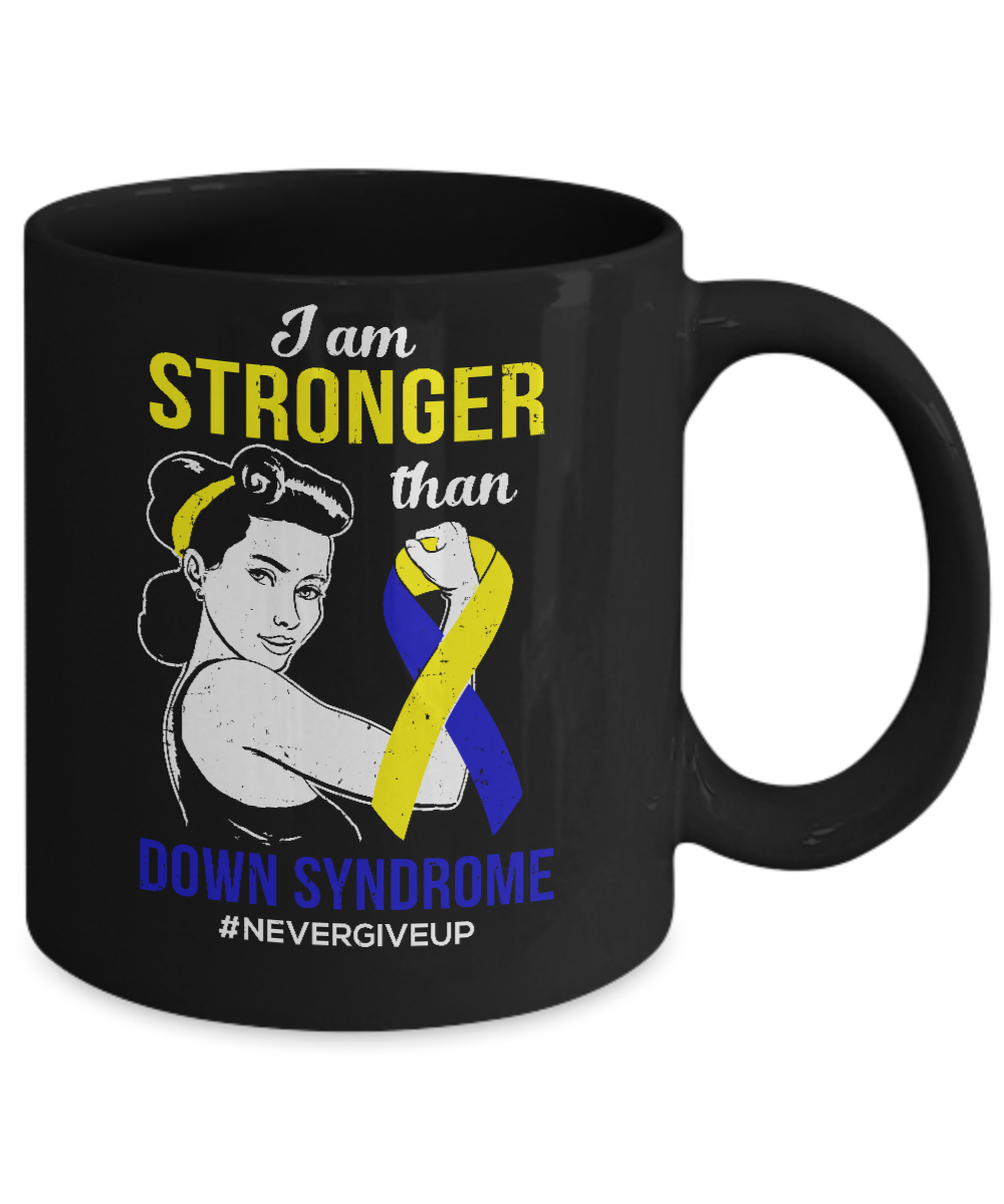 I Am Stronger Than Down Syndrome Awareness Support Mug-Coffee Mug-11oz Mug-Black