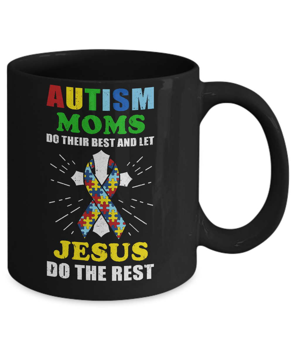 Autism Moms Do Their Best And Let Jesus Do The Rest Mug-Coffee Mug-11oz Mug-Black