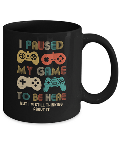Vintage I Paused My Game To Be Here Funny Gamer Gift Mug-Coffee Mug-11oz Mug-Black