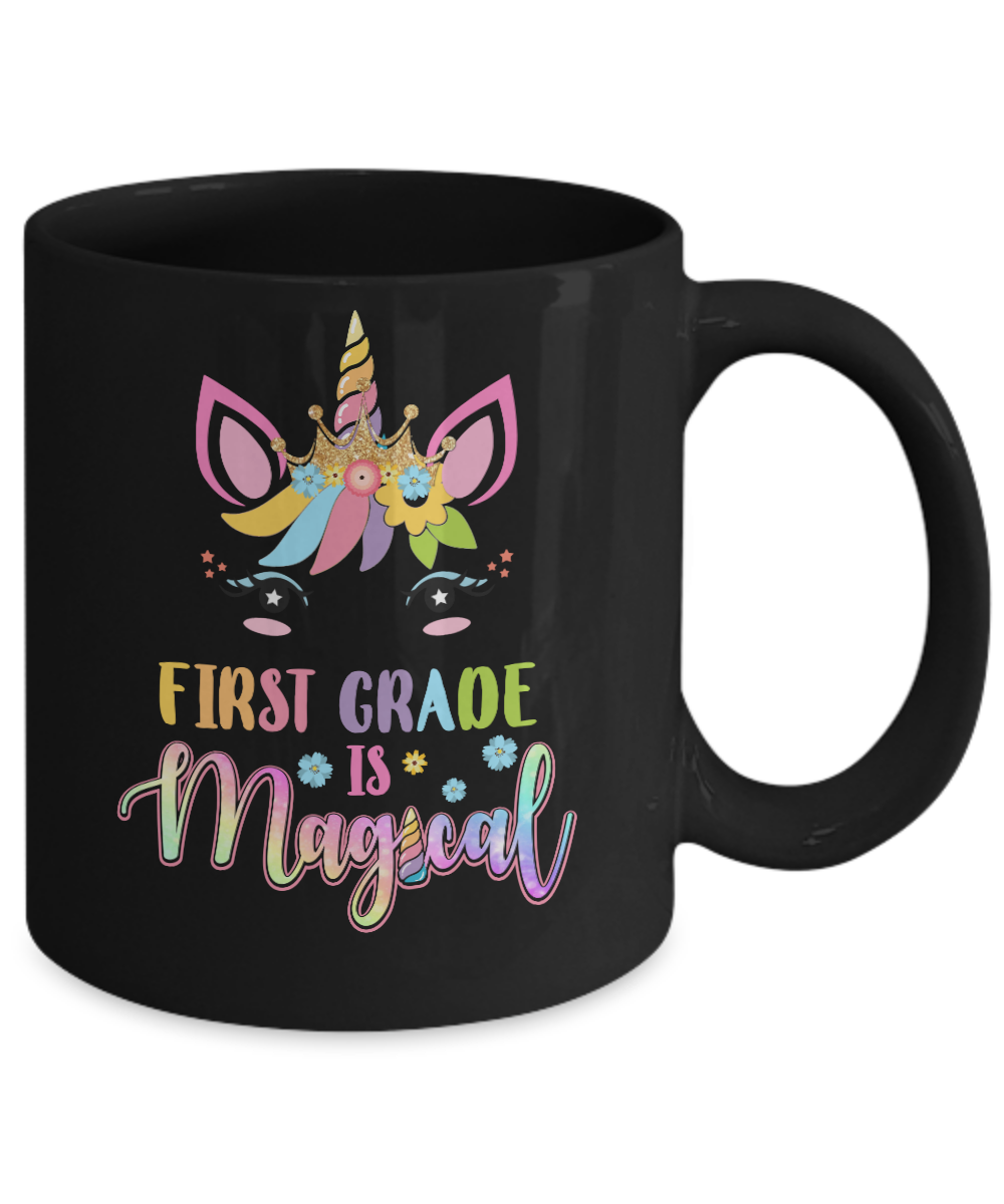 First Grade Is Magical Unicorn Back To School 1st Grade Mug-Coffee Mug-11oz Mug-Black