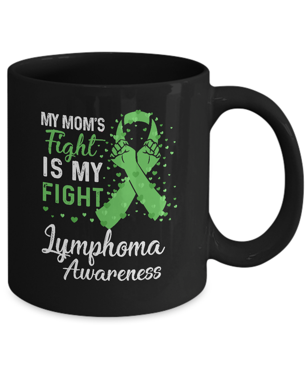 My Mom's Fight Is My Fight Lymphoma Awareness Mug-Coffee Mug-11oz Mug-Black
