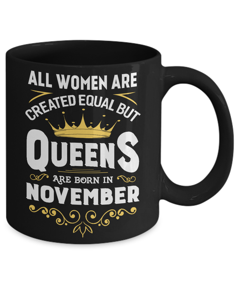 All Women Are Created Equal But Queens Are Born In November Mug-Coffee Mug-11oz Mug-Black