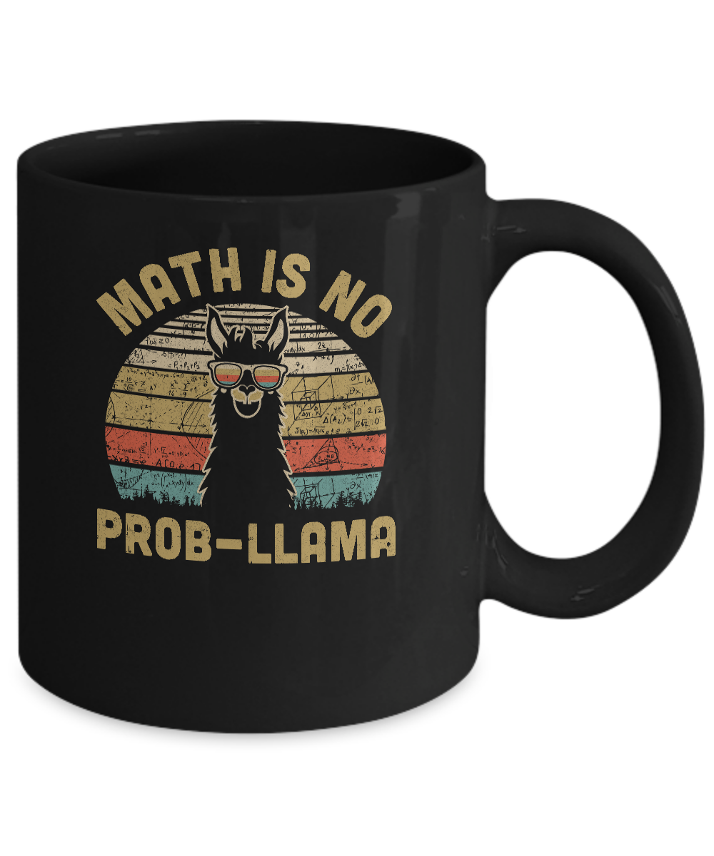 Math Is No Prob-Llama Funny Llama Math Teacher Mug-Coffee Mug-11oz Mug-Black