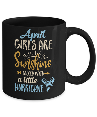 April Girls Birthday Sunshine Mixed Little Hurricane Mug-Coffee Mug-11oz Mug-Black