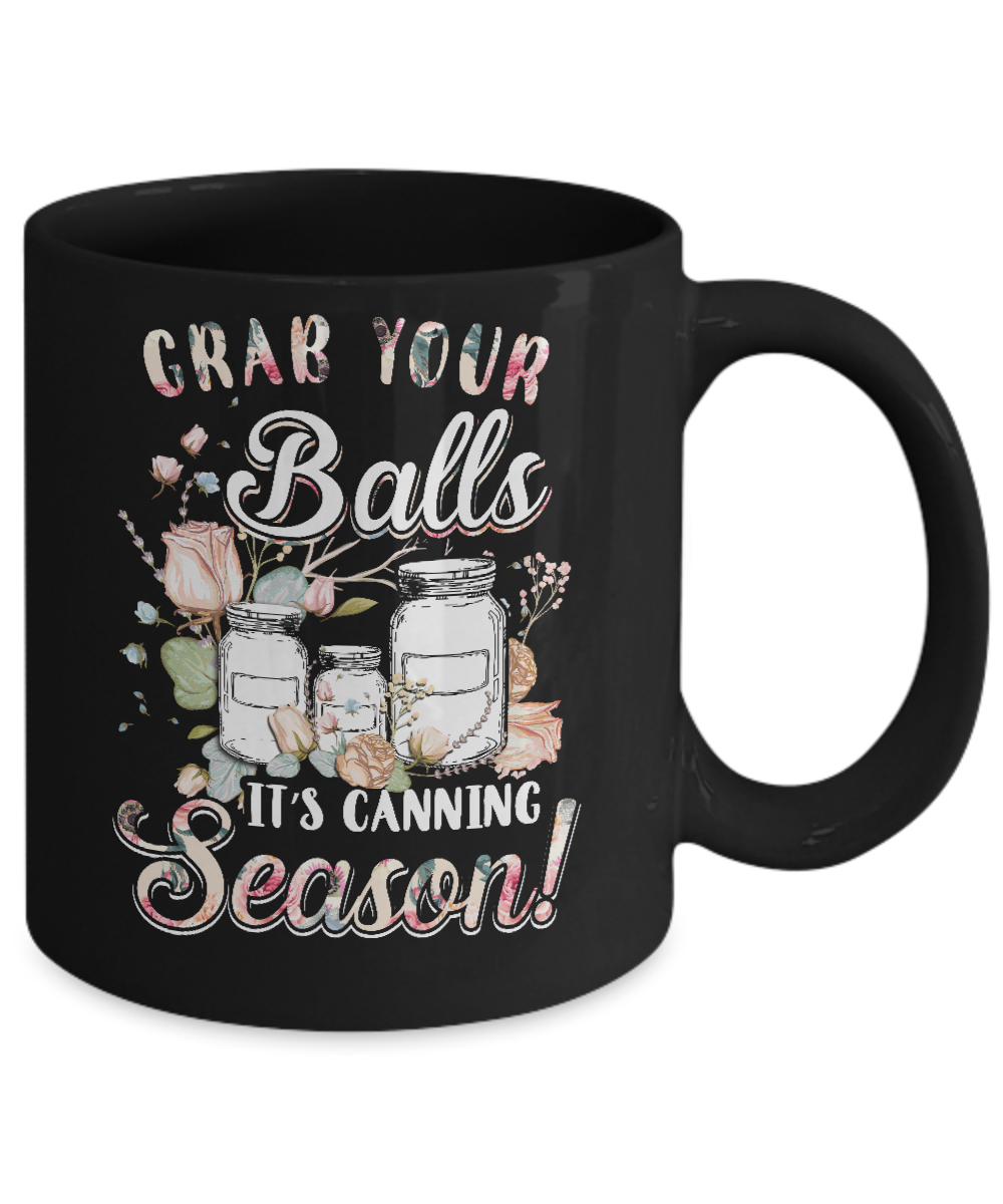 Grab Your Balls It's Canning Season Mug-Coffee Mug-11oz Mug-Black