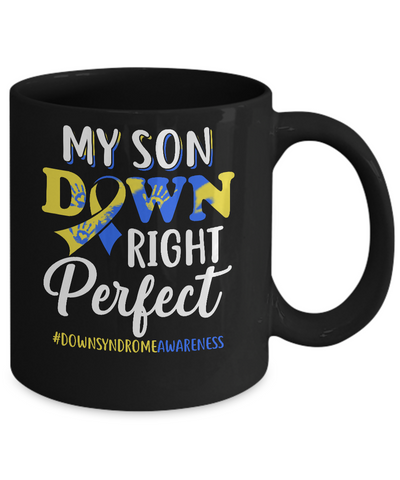 My Son Down Syndrome Awareness Down Right Perfect Mug-Coffee Mug-11oz Mug-Black