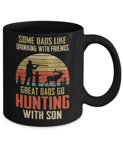 Dads Like Drinking Great Dads Go Hunting With Son Mug-Coffee Mug-11oz Mug-Black