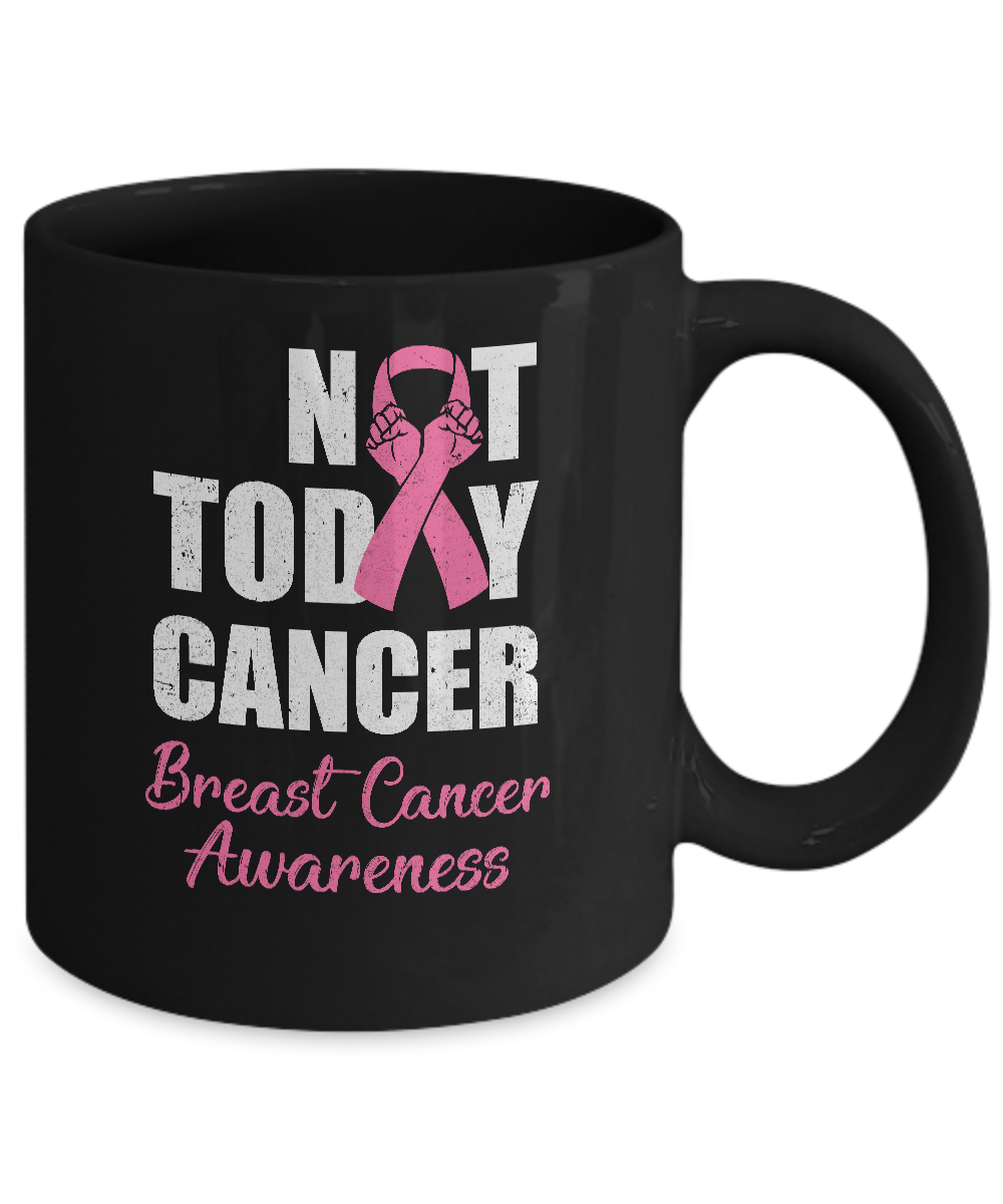 Support Breast Cancer Awareness Pink Ribbon Not Today Mug-Coffee Mug-11oz Mug-Black