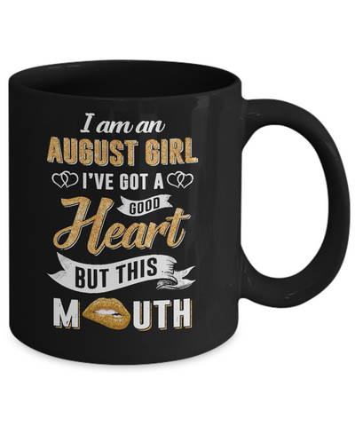 I Am An Agust Girl I've Got A Good Heart Birthday Mug-Coffee Mug-11oz Mug-Black