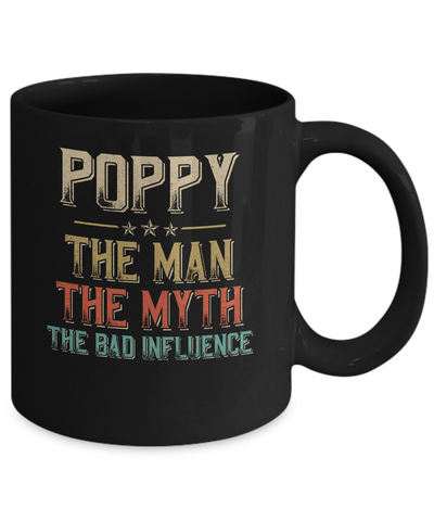Vintage Poppy The Man The Myth The Bad Influence Mug-Coffee Mug-11oz Mug-Black