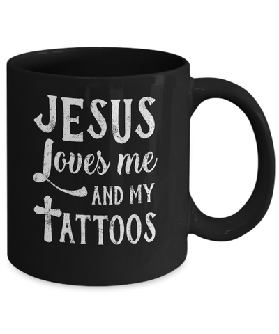 Jesus Just Love Me And My Tattoos Funny Christian Mug-Coffee Mug-11oz Mug-Black