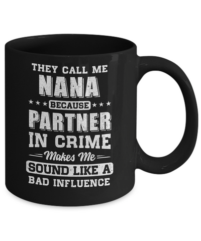 They Call Me Nana Partner In Crime Mothers Day Mug-Coffee Mug-11oz Mug-Black