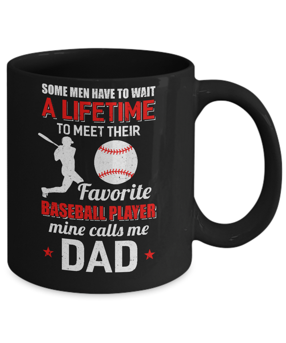 Funny My Favorite Baseball Player Calls Me Dad Mug-Coffee Mug-11oz Mug-Black