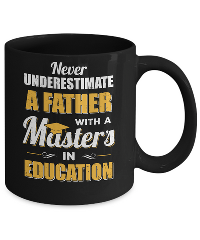 Father With A Masters In Education Degree Graduation Gift Mug-Coffee Mug-11oz Mug-Black