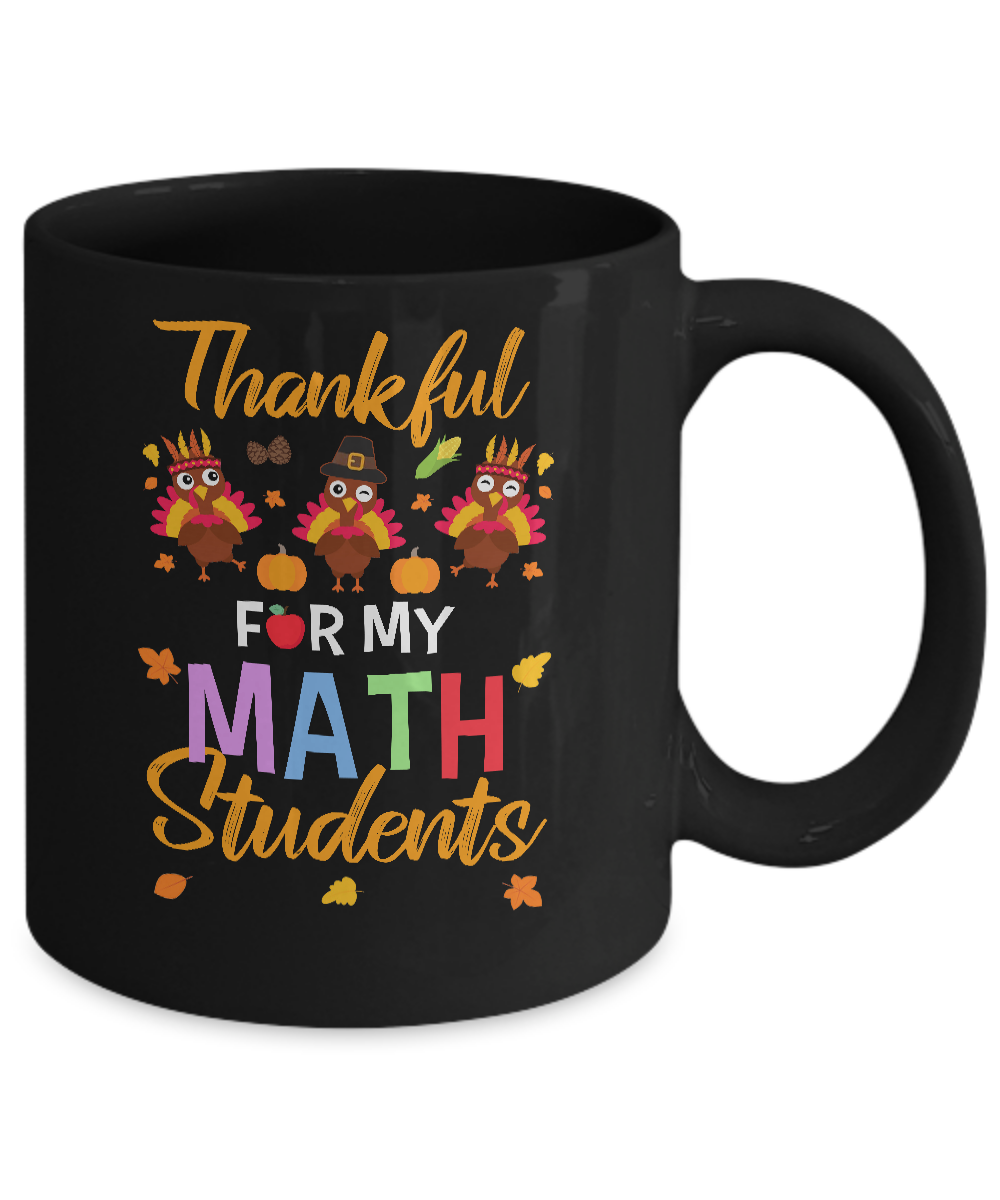 Thankful For My Math Students Teacher Thanksgiving Day Mug-Coffee Mug-11oz Mug-Black