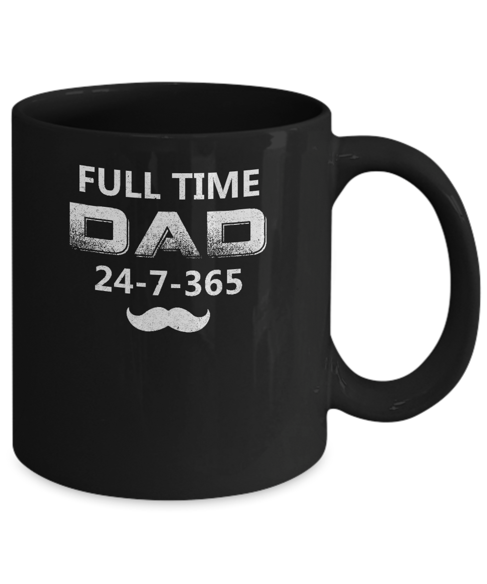 Full Time Dad 24 7 365 Funny Bearded Daddy Fathers Day Mug-Coffee Mug-11oz Mug-Black