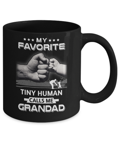 My Favorite Tiny Human Calls Me Grandad Mug-Coffee Mug-11oz Mug-Black