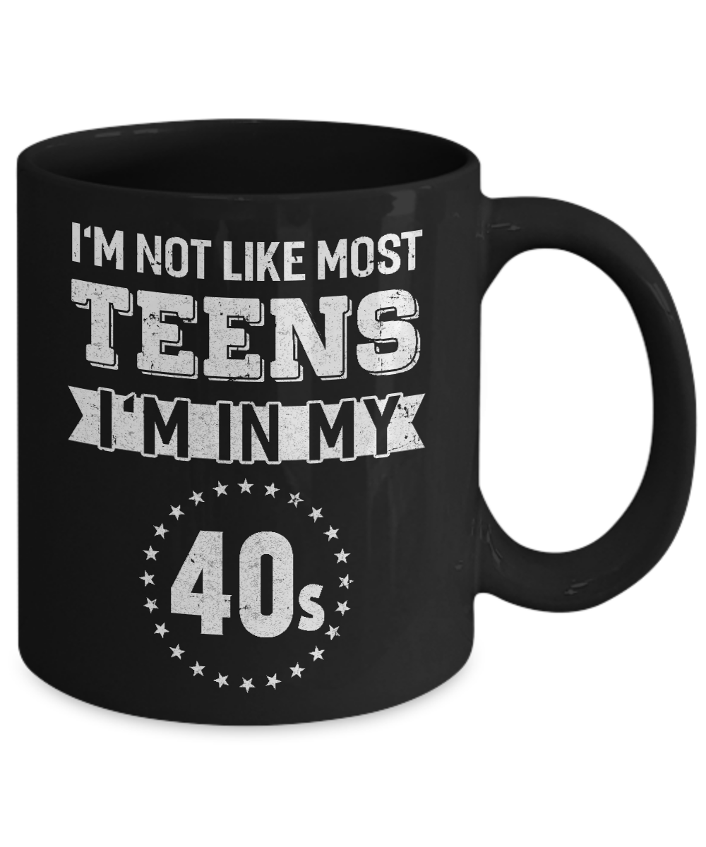 Vintage I'm Not Like Most Teens I'm In My 40s Birthday Mug-Coffee Mug-11oz Mug-Black