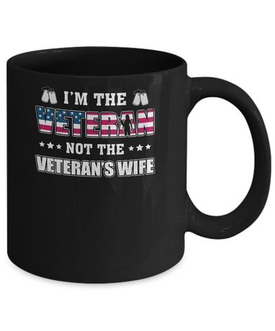 I'm The Veteran Not The Veteran's Wife Mug-Coffee Mug-11oz Mug-Black