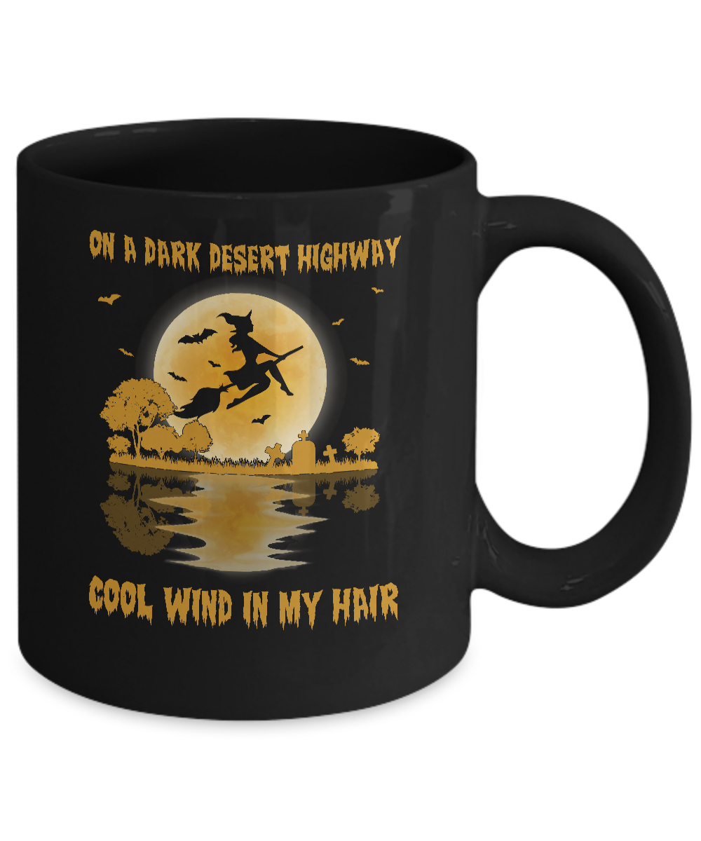 On A Dark Desert Highway Witch Feel Cool Wind In My Hair Mug-Coffee Mug-11oz Mug-Black