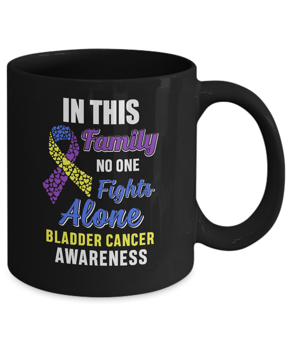 In This Family No One Fights Bladder Cancer Alone Mug-Coffee Mug-11oz Mug-Black