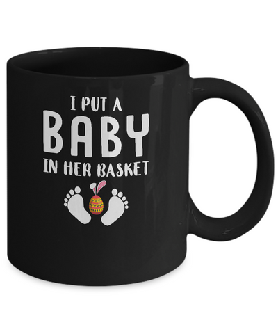 I Put A Baby In Her Basket Easter Pregnancy Mug-Coffee Mug-11oz Mug-Black
