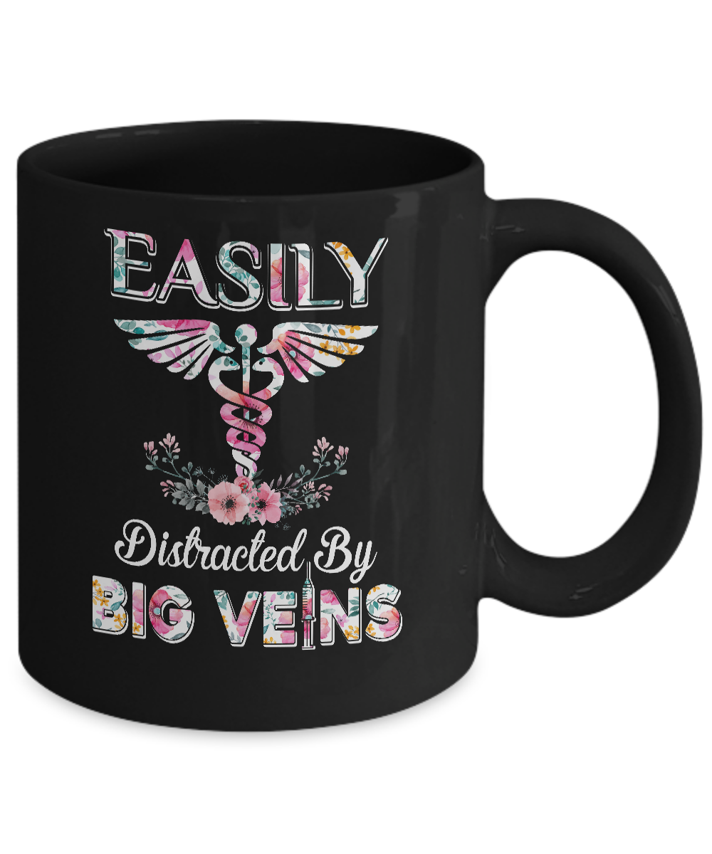 Easily Distracted By Big Veins Funny Nurse Nursing Mug-Coffee Mug-11oz Mug-Black