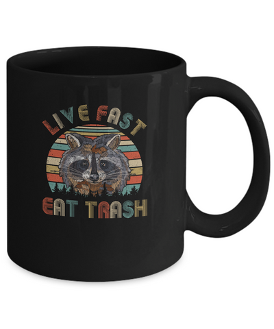 Live Fast Eat Trash Funny Raccoon Vintage Mug-Coffee Mug-11oz Mug-Black