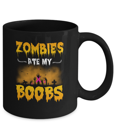 Zombies Ate My Boobs Breast Cancer Pink Halloween Mug-Coffee Mug-11oz Mug-Black
