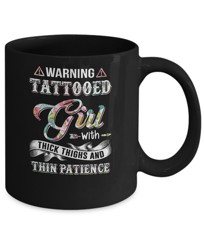 Warning Tattooed Girl With Thick Thighs And Thin Patience Mug-Coffee Mug-11oz Mug-Black