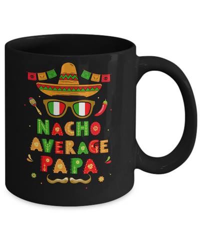 Nacho Average Papa Mexican Cinco De Mayo Mug-Coffee Mug-11oz Mug-Black