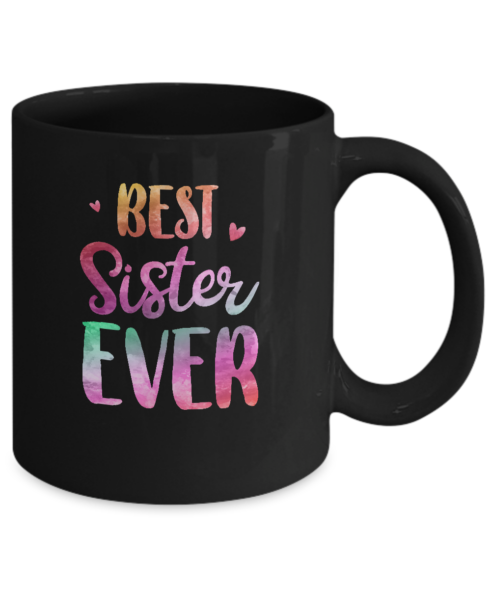 Best Sister Ever Cute Funny Mothers Day Gift Mug-Coffee Mug-11oz Mug-Black
