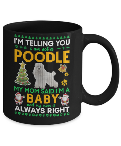 I Am Not A Poodle My Mom Said I'm A Baby Mug-Coffee Mug-11oz Mug-Black